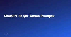 ChatGPT ile Şiir Yazma Promptu