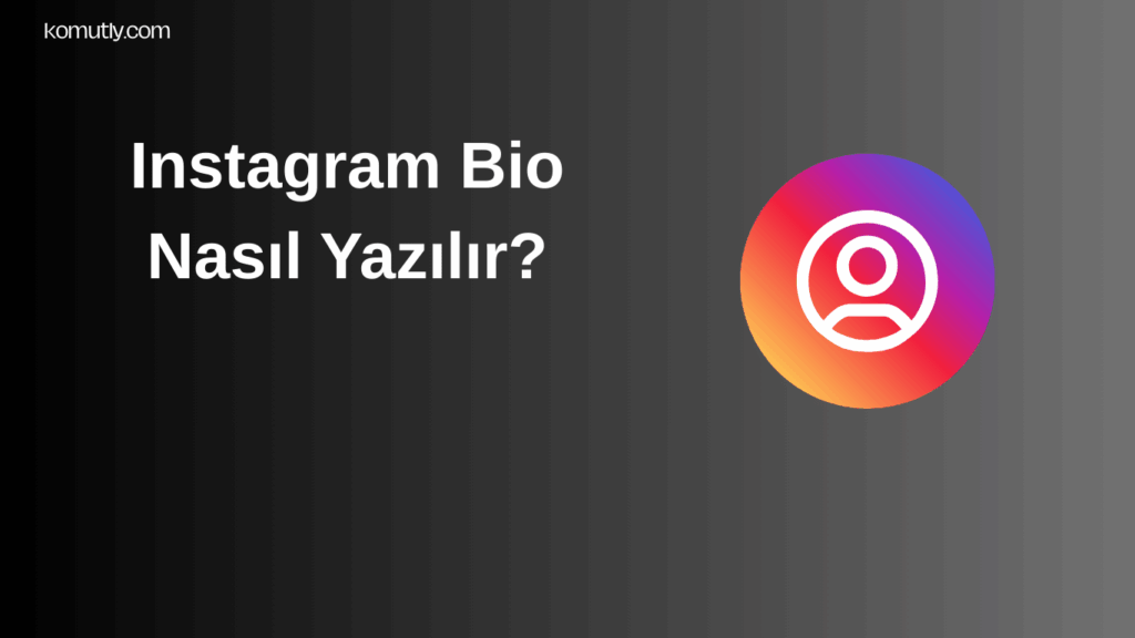 Instagram Bio Nasıl Yazılır