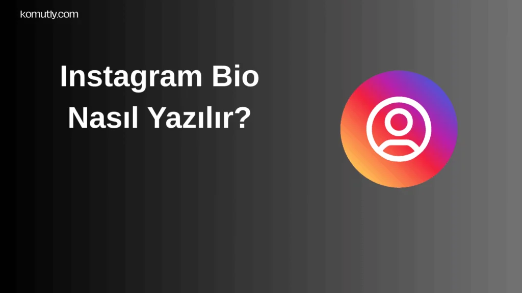 Instagram Bio Nasıl Yazılır