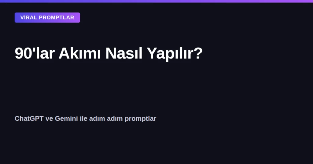 90lar akımı yapay zeka prompt kapak görseli - komutly