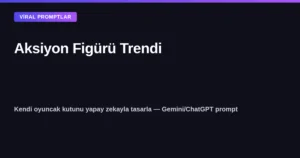 Aksiyon Figürü Trendi kapak görseli