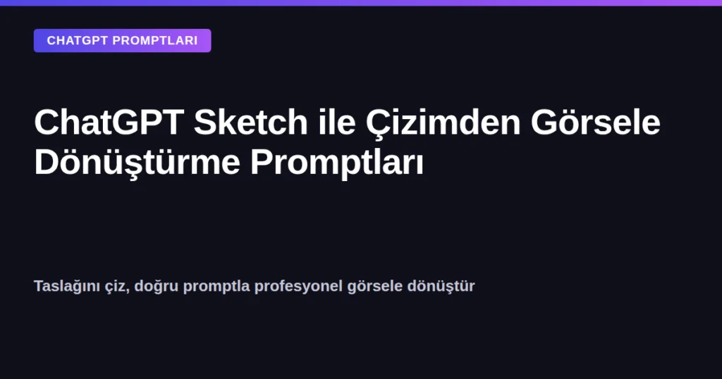 ChatGPT Sketch ile çizimden görsele dönüştürme promptları kapak görseli