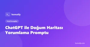 ChatGPT ile Doğum Haritası Yorumlama Promptu