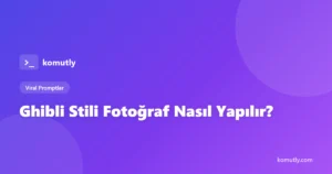 Ghibli Stili Fotoğraf Nasıl Yapılır