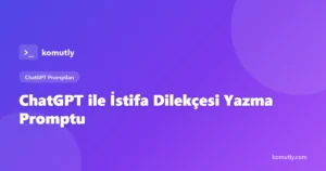 ChatGPT ile İstifa Dilekçesi Yazma Promptu