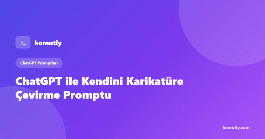ChatGPT ile kendini karikatüre çevirme promptu kapak görseli