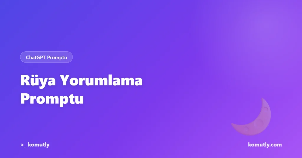 ChatGPT ile Rüya Yorumlama Promptu