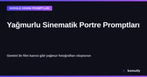 Gemini ile oluşturulmuş yağmurlu sinematik portre prompt kapak görseli