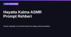 Yapay zeka ile hayatta kalma ASMR prompt rehberi kapak görseli