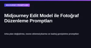 Midjourney Edit Model ile fotoğraf düzenleme promptları kapak görseli