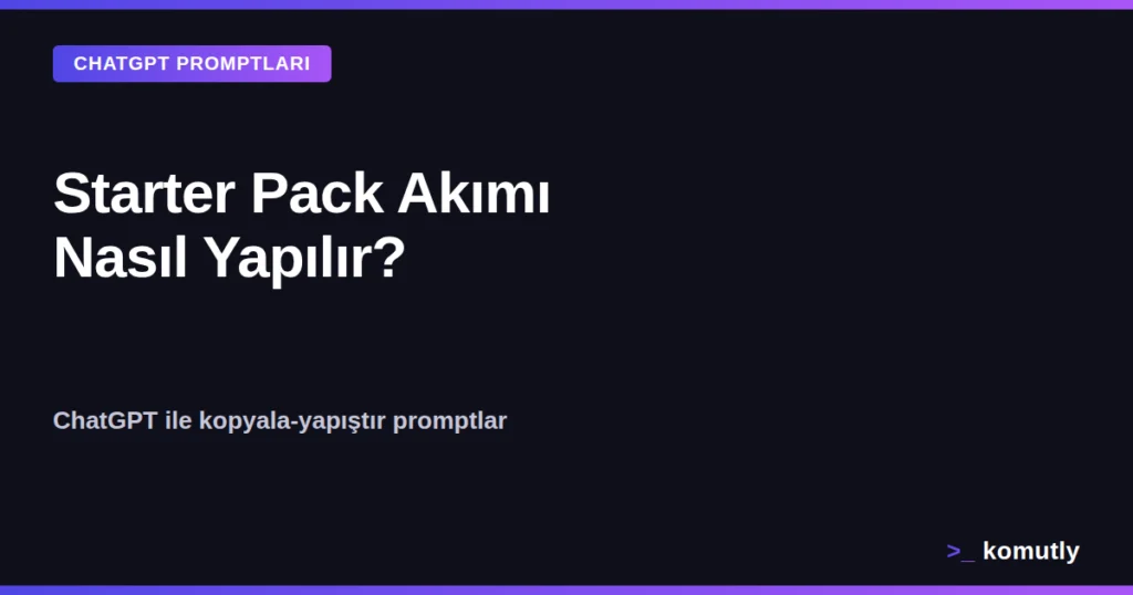 ChatGPT ile Starter Pack akımı kapak görseli