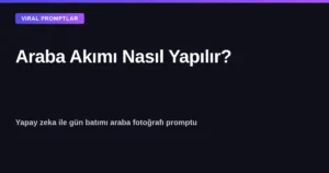 Araba Akımı Nasıl Yapılır? Yapay zeka ile gün batımı araba fotoğrafı promptu