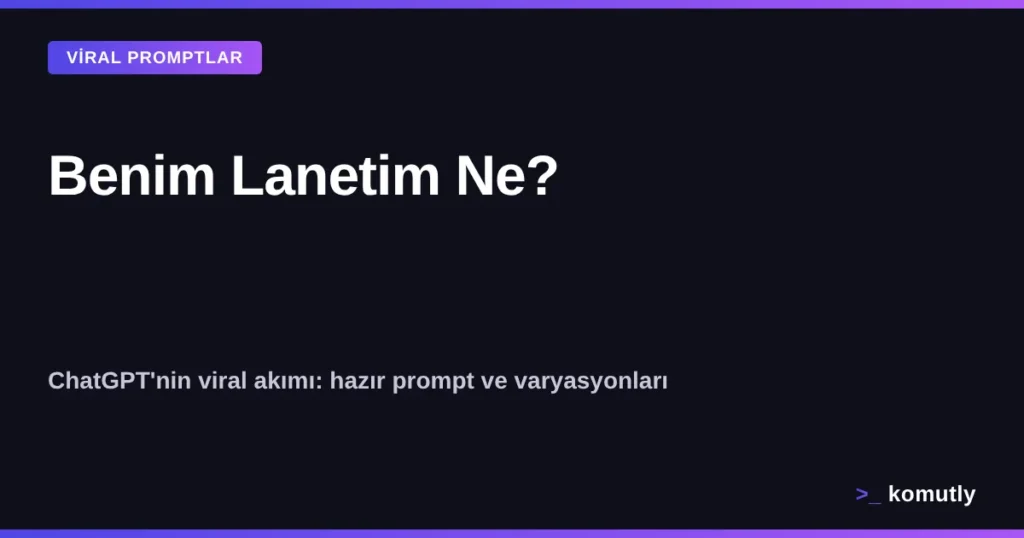 Benim Lanetim Ne ChatGPT promptu akımı kapak görseli