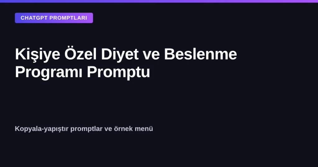 ChatGPT ile kişiye özel diyet ve beslenme programı hazırlama promptu kapak görseli