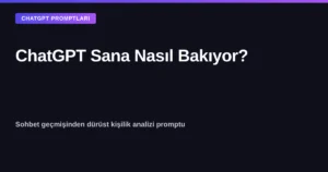 ChatGPT sana nasıl bakıyor kişilik analizi promptu kapak görseli