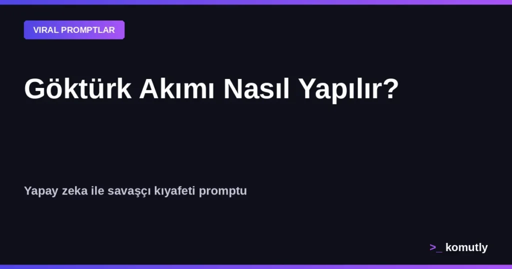 Göktürk akımı promptu ile oluşturulmuş yapay zeka savaşçı fotoğrafı kapak görseli