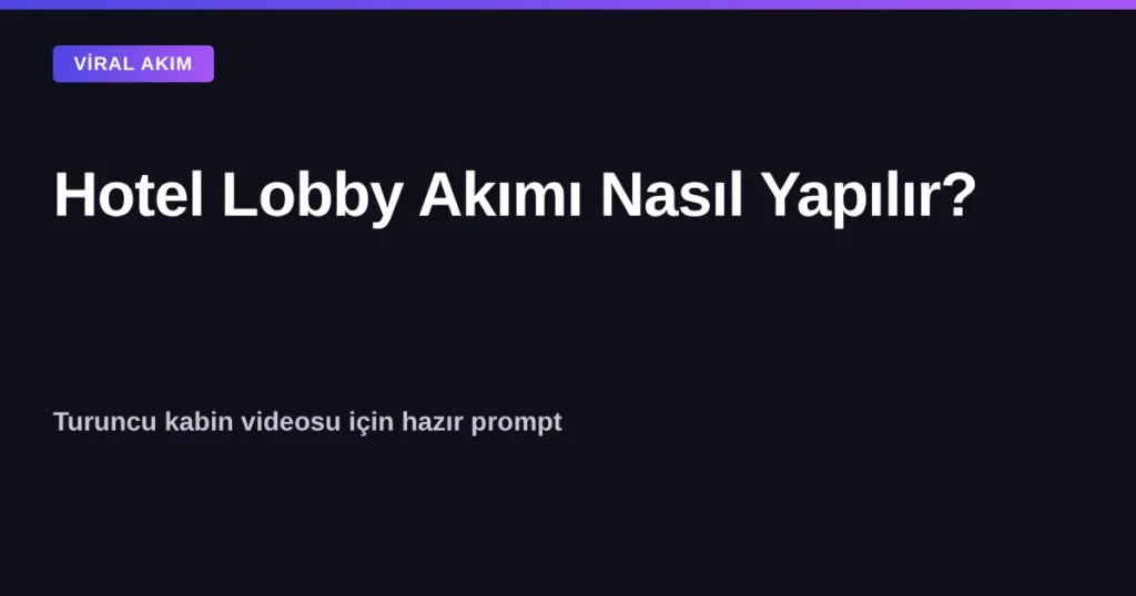 Hotel Lobby akımı nasıl yapılır kapak görseli