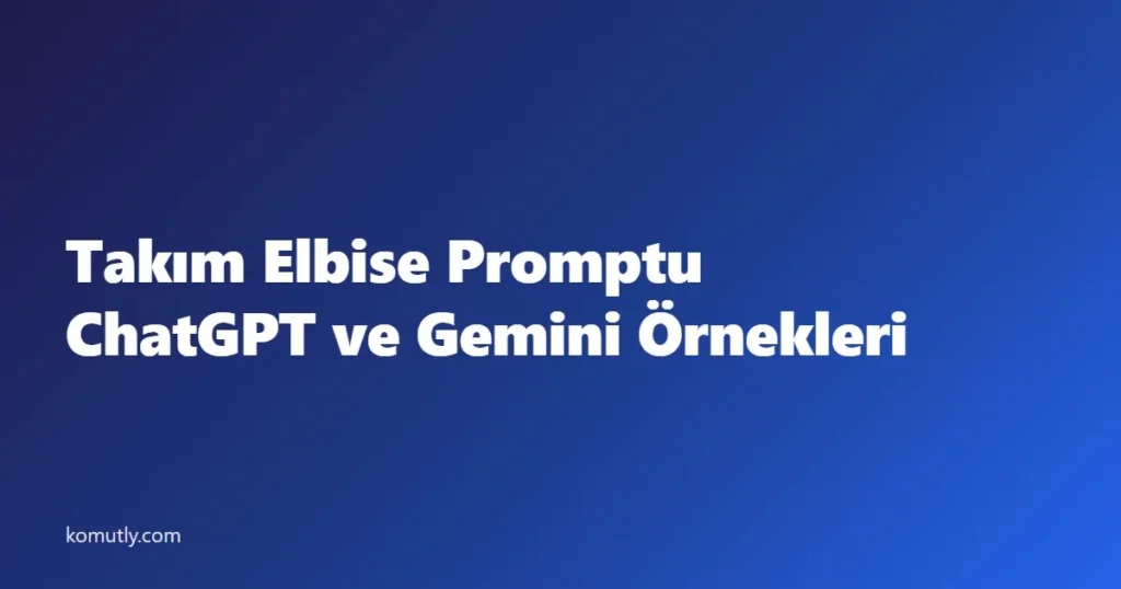 Takım Elbise Promptu: ChatGPT ve Gemini ile Profesyonel ve Retro Portre