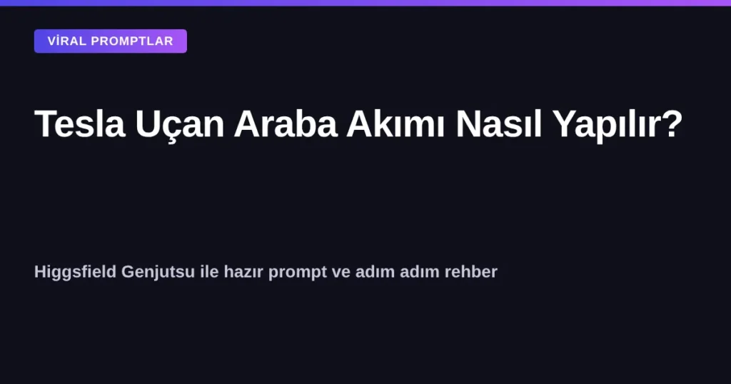 Tesla uçan araba akımı nasıl yapılır kapak görseli