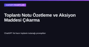 ChatGPT ile toplantı notu özetleme ve aksiyon maddesi çıkarma promptu kapak görseli
